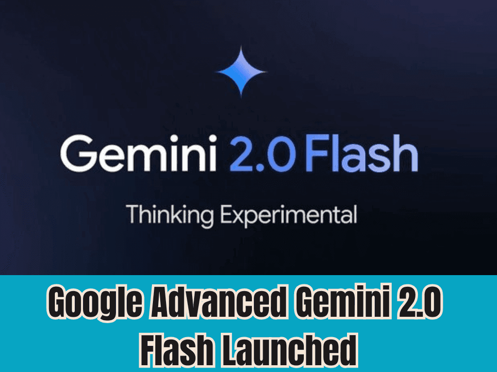 Google Advanced Gemini 2.0 Flash Launch