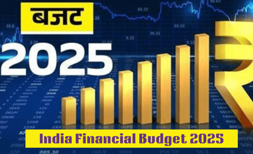 India Financial Budget 2025 Launched