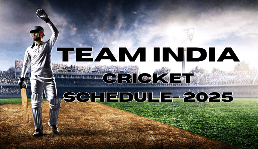 Team India Schedule 2025