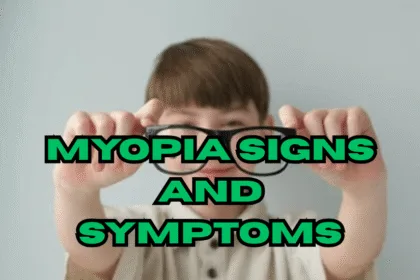 Myopia Signs and Symptoms