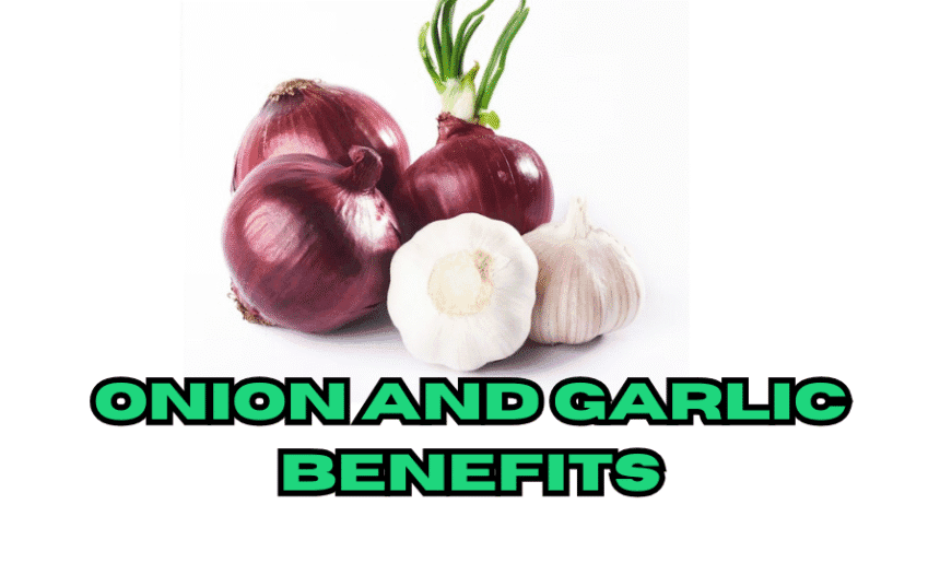 Onion and Garlic Benefits