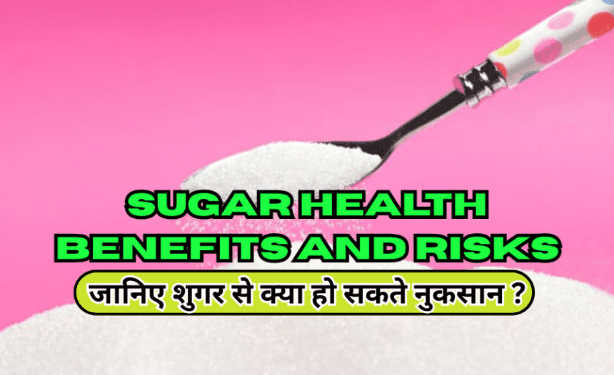 Sugar Health Benefits and Risks