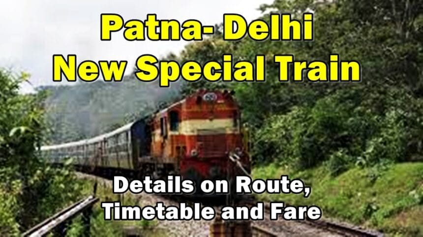Patna Delhi Special Train