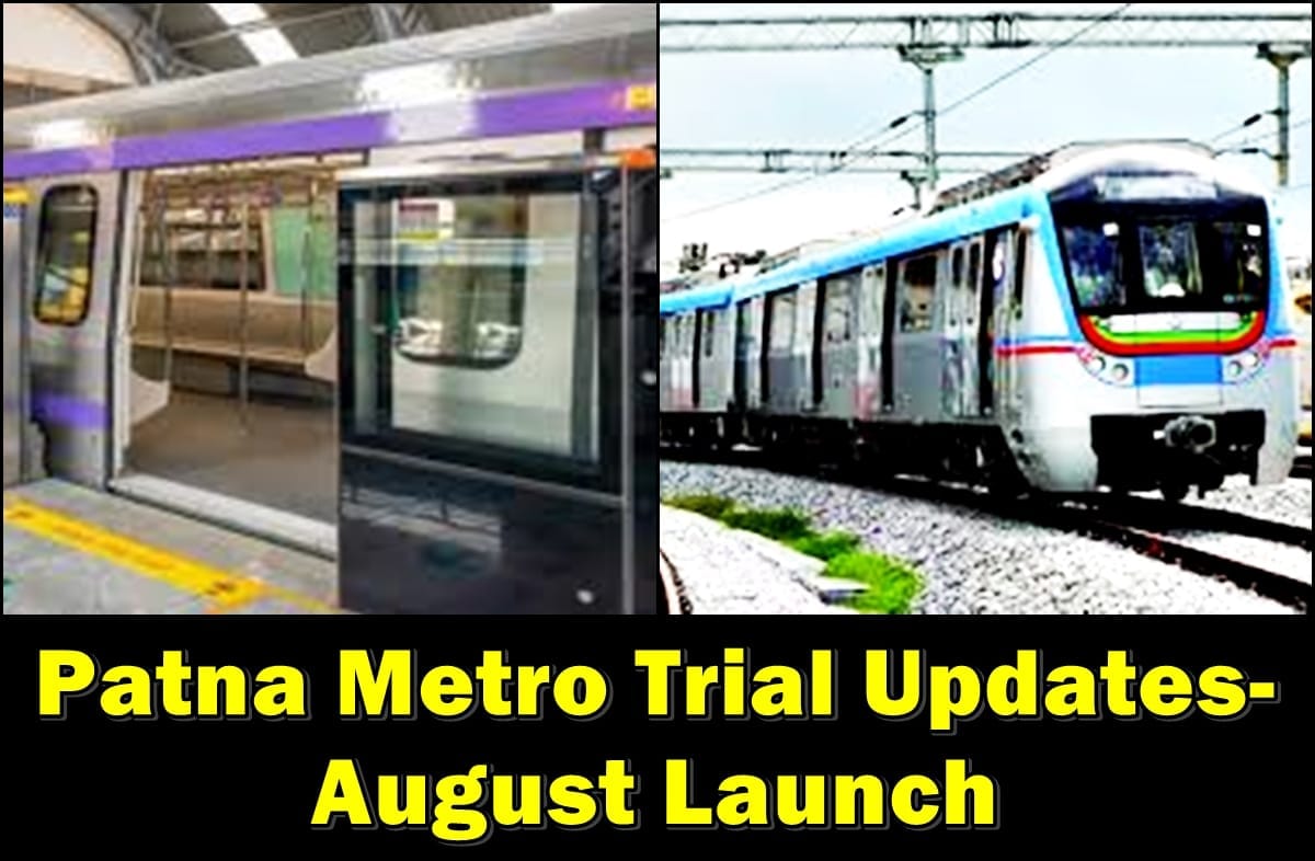 Patna Metro Trail Updates- August Launch