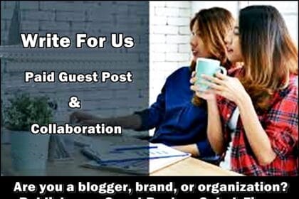 Write For Us- Guest Post & Collaberation