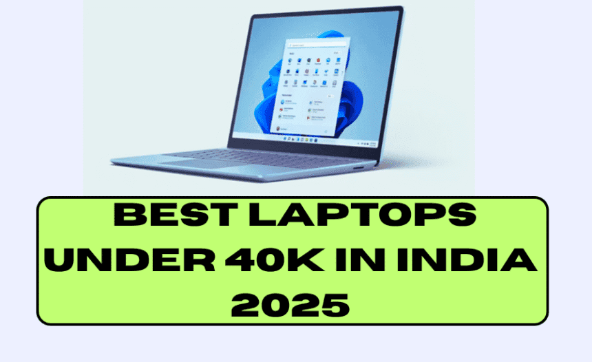 Best Laptops under 40K in India 2025