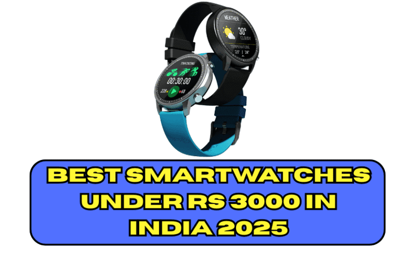 Best Smartwatches under Rs 3000 in India 2025