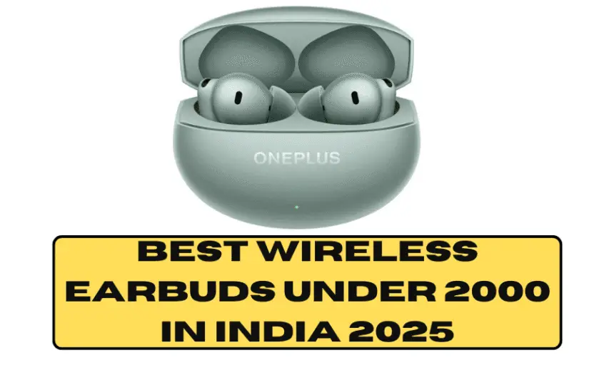 Best Wireless Earbuds Under 2000 in India 2025