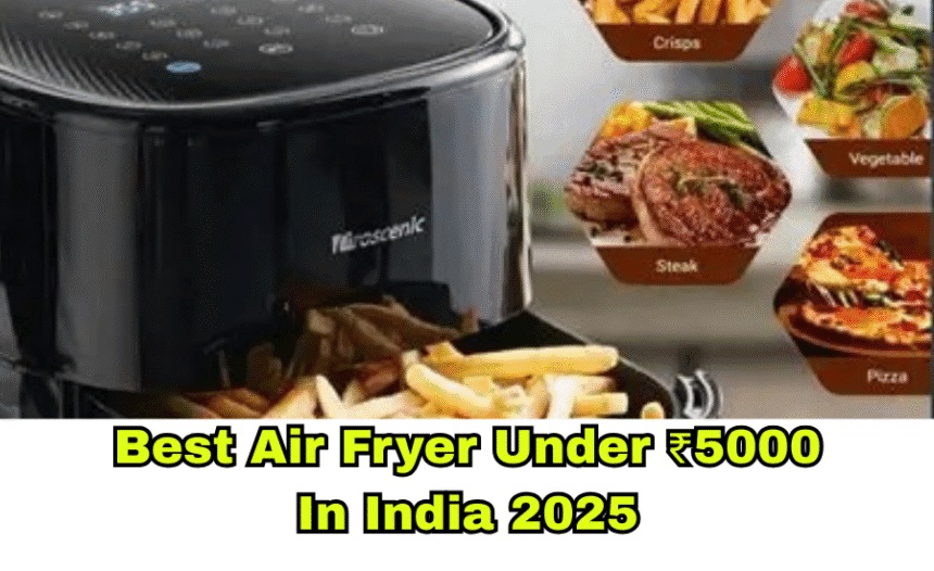 Best Air Fryer under ₹5000 in India 2025