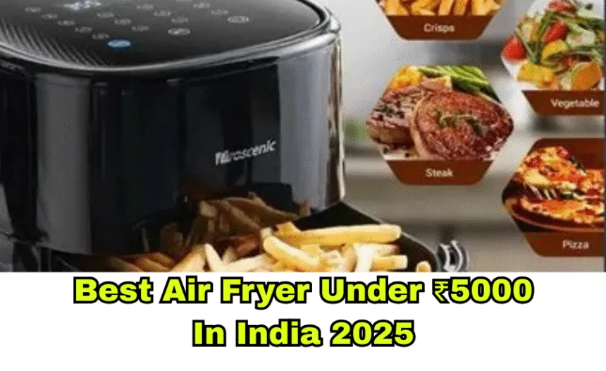Best Air Fryer under ₹5000 in India 2025
