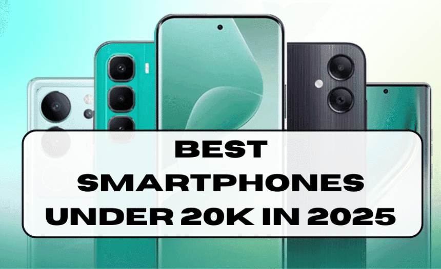Best smartphones under 20K in 2025