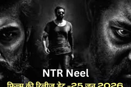 NTR Neel-Biggest Indian film 2026
