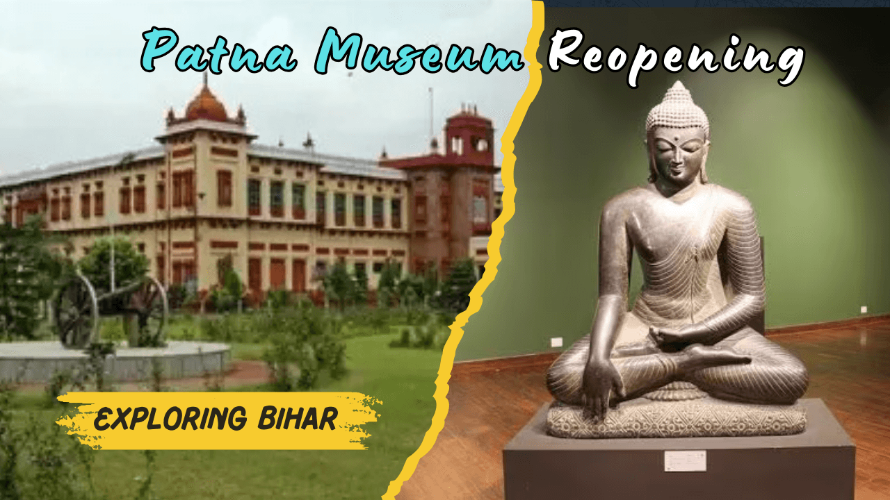 Patna Museum exhibition- Patna Museum Reopening