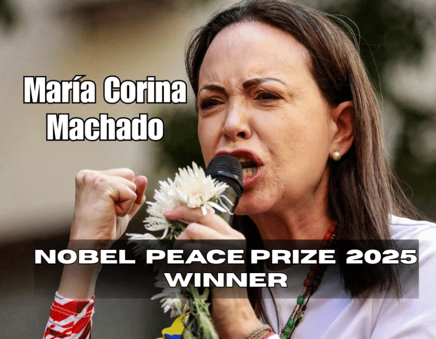 Nobel Peace Prize 2025 Winner María Corina Machado