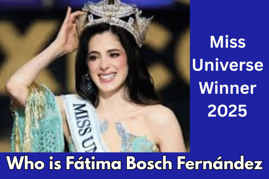Miss Universe 2025 Winner- Who is Fátima Bosch Fernández