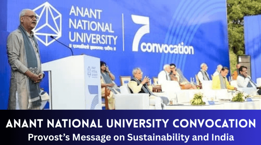 Anant National University Convocation Provost’s Message on Sustainable and Inclusive India