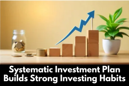 Systematic Investment Plan Builds Strong Investing Habits