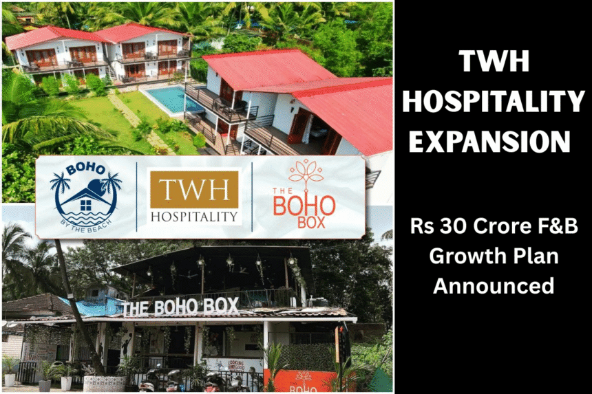 TWH Hospitality Expansion Rs 30 Crore F&B Growth Plan Announced