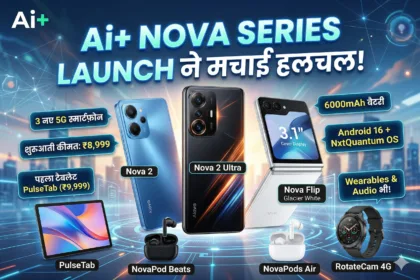 Ai+ Nova Series Launch with 3 budget 5G smartphones Nova 2 Nova 2 Ultra Nova Flip in India 2026